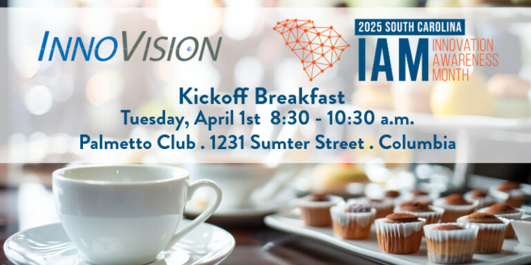 An image of a breakfast buffet with muffins and a coffee cup in the foreground. InnoVision and SC Innovation Awareness Month logos are displayed as well as Text which reads: Kickoff Breakfast Tuesday April 1st, 8:30-10:30 a.m. Palmetto Club, 1231 Sumter Street, Columbia